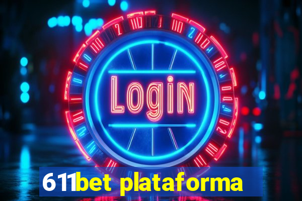 611bet plataforma